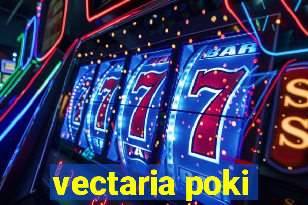 vectaria poki